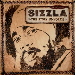 The Best Of Sizzla: The Story Unfolds