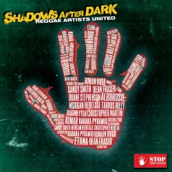 Shadows After Dark (feat. Etana, Romain Virgo, Morgan Heritage, Kabaka Pyramid, Duane Stephenson, Sandy Smith, Raging Fyah, Kumar, Dean Fraser, Tarrus Riley, Christopher Martin, 